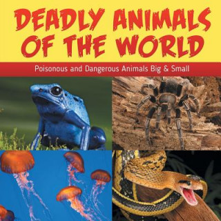 Kniha Deadly Animals Of The World Baby Professor