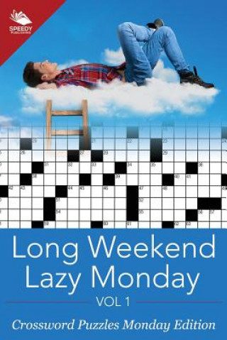 Könyv Long Weekend Lazy Monday Vol 1 Speedy Publishing LLC