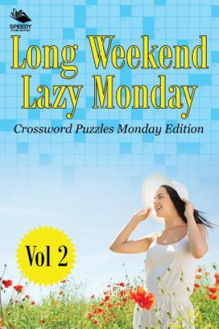 Kniha Long Weekend Lazy Monday Vol 2 Speedy Publishing LLC