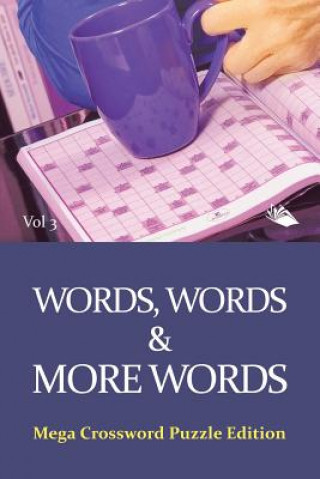 Könyv Words, Words & More Words Vol 3 Speedy Publishing LLC