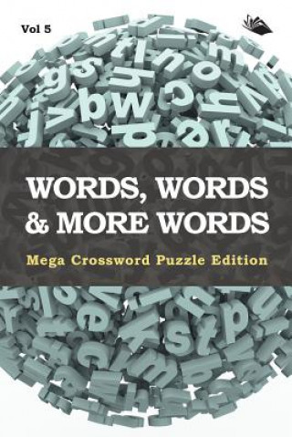 Könyv Words, Words & More Words Vol 5 Speedy Publishing LLC