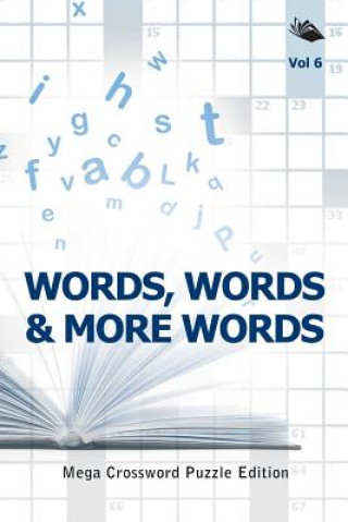 Könyv Words, Words & More Words Vol 6 Speedy Publishing LLC