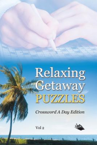 Könyv Relaxing Getaway Puzzles Vol 2 Speedy Publishing LLC