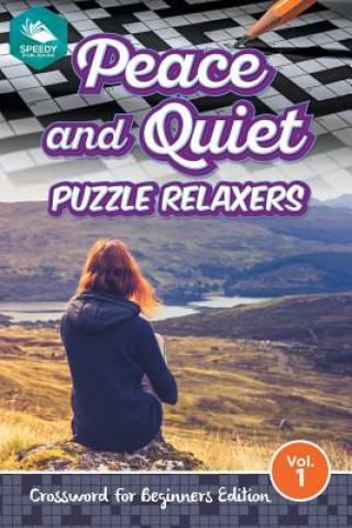 Kniha Peace and Quiet Puzzle Relaxers Vol 1 Speedy Publishing LLC