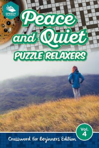 Kniha Peace and Quiet Puzzle Relaxers Vol 4 Speedy Publishing LLC