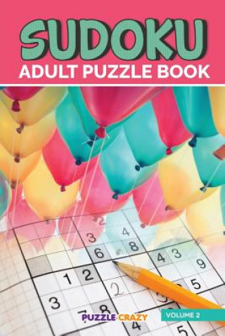 Kniha Sudoku Adult Puzzle Book Volume 2 Puzzle Crazy