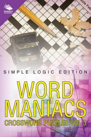 Kniha Word Maniacs Crossword Puzzles Vol 3 Speedy Publishing LLC