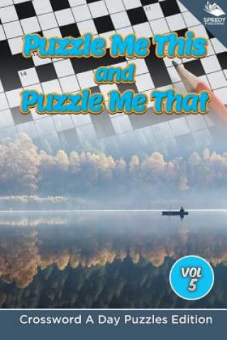 Kniha Puzzle Me This and Puzzle Me That Vol 5 Speedy Publishing LLC