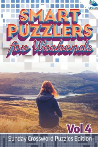 Book Smart Puzzlers for Weekends Vol 4 Speedy Publishing LLC