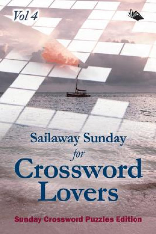 Książka Sailaway Sunday for Crossword Lovers Vol 4 Speedy Publishing LLC