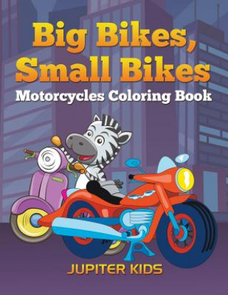 Knjiga Big Bikes, Small Bikes Jupiter Kids