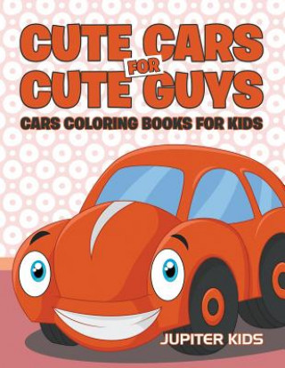 Book Cute Cars for Cute Guys Jupiter Kids
