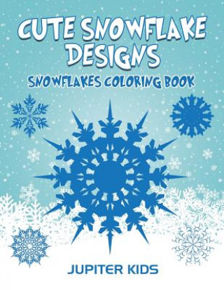 Kniha Cute Snowflake Designs Jupiter Kids