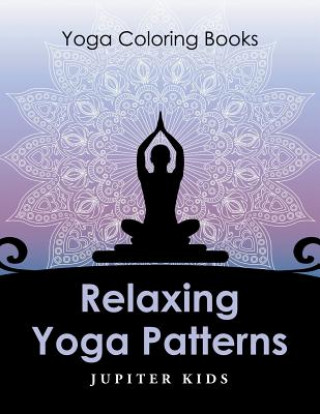 Knjiga Relaxing Yoga Patterns Jupiter Kids