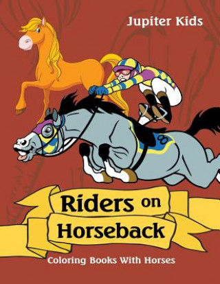 Knjiga Riders on Horseback Jupiter Kids