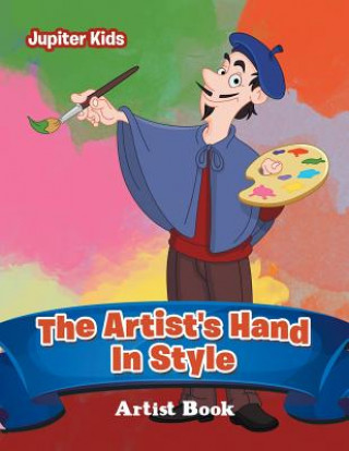 Kniha Artist's Hand In Style Jupiter Kids
