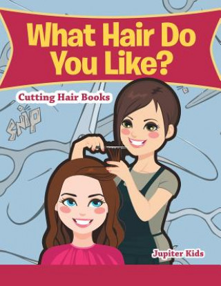 Book What Hair Do You Like? Jupiter Kids