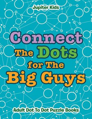 Книга Connect The Dots for The Big Guys Jupiter Kids