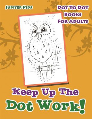 Knjiga Keep Up The Dot Work! Jupiter Kids