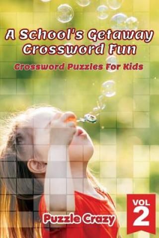 Kniha School's Getaway Crossword Fun Vol 2 Puzzle Crazy