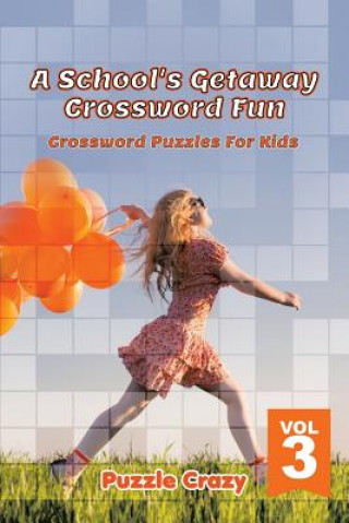 Kniha School's Getaway Crossword Fun Vol 3 Puzzle Crazy