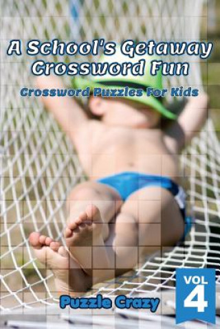 Książka School's Getaway Crossword Fun Vol 4 Puzzle Crazy