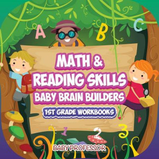 Könyv Math & Reading Skills / Baby Brain Builders 1st Grade Workbooks Baby Professor
