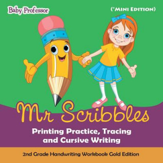 Buch Mr Scribbles - Printing Practice, Tracing and Cursive Writing 2nd Grade Handwriting Workbook Gold Edition (*Mini Edition) Baby Professor