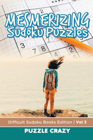 Knjiga Mesmerizing Sudoku Puzzles Vol 3 Puzzle Crazy