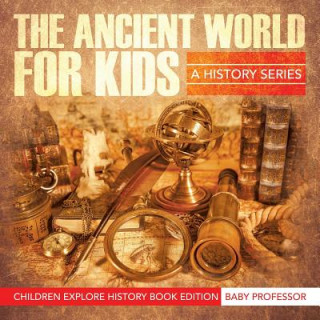 Book Ancient World For Kids Baby Professor