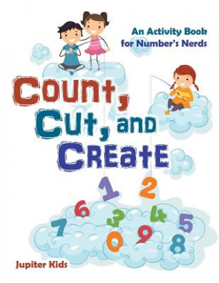 Kniha Count, Cut, and Create Jupiter Kids