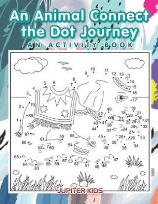 Książka Animal Connect the Dot Journey Jupiter Kids