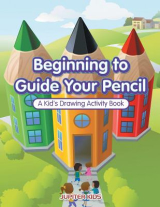Knjiga Beginning to Guide Your Pencil Jupiter Kids