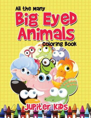 Knjiga All the Many Big Eyed Animals Coloring Book Jupiter Kids