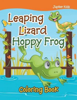 Knjiga Leaping Lizard Hoppy Frog Coloring Book Jupiter Kids