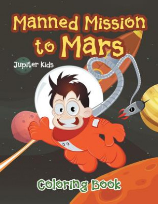 Libro Manned Mission to Mars Coloring Book Jupiter Kids