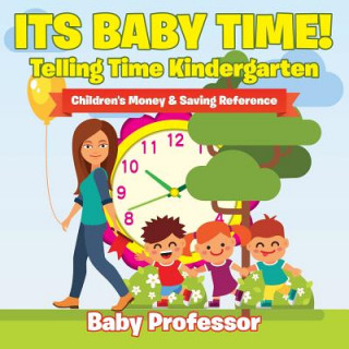 Knjiga Its Baby Time! - Telling Time Kindergarten Baby Professor