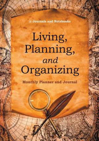Könyv Living, Planning, and Organizing. Monthly Planner and Journal @ Journals and Notebooks