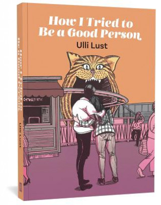 Kniha How I Tried To Be A Good Person Ulli Lust