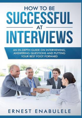 Kniha How to Be Successful at Interviews Enabulele Ernest