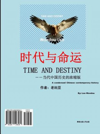 Kniha TIME AND DESTINY-A condensed Chinese contemporary history Wandou Lao