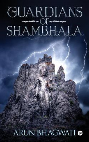 Könyv Guardians Of Shambhala Arun Bhagwati