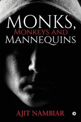 Kniha Monks, Monkeys and Mannequins Ajit Nambiar