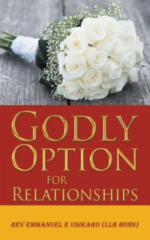 Carte Godly Option for Relationships Rev Emmanuel E Usikaro