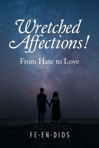 Knjiga Wretched Affections! Fe-En-Dios