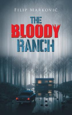 Книга Bloody Ranch Filip Markovic