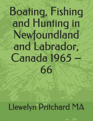 Książka Boating, Fishing and Hunting in Newfoundland and Labrador, Canada 1965 - 66 Llewelyn Pritchard