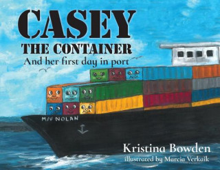 Kniha Casey the Container Kristina Bowden