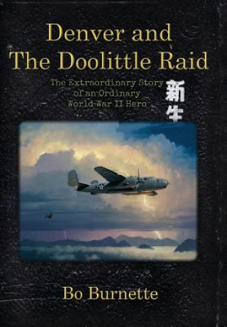Buch Denver and the Doolittle Raid Bo Burnette
