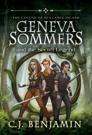 Kniha Geneva Sommers and the Secret Legend C J Benjamin